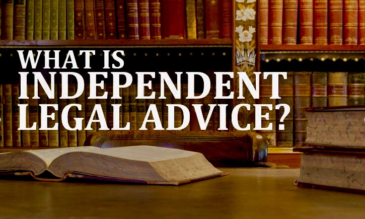 Independent Legal Advice Necessary